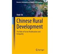 Chinese Rural Development: The Role of Factor Reallocation and Inequality (Resources, Environment and Agricultural Development)