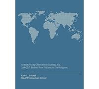 Chinese Security Cooperation in Southeast Asia, 2000-2017: Evidence From Thailand and The Philippines