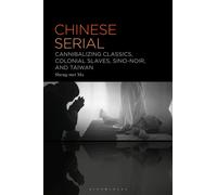 Chinese Serial : Cannibalizing Classics, Colonial Slaves, Sino-Noir, and Taiwan