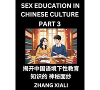 Chinese Sex Essays and Stories (Part 3) - Discover Romance and Intimacy in Chinese Style, Self-learn Mandarin Language and Culture, Improve ... to Advanced Level Students, HSK All Grades