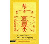 Chinese Shamanic Cosmic Orbit Qigong