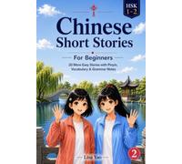 Chinese Short Stories for Beginners: 20 More Easy Stories with Pinyin, Vocabulary & Grammar Notes to Learn Mandarin (HSK 1-2) - The Lulu & Mei Stories, Volume 2