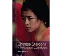 Chinese Stardom in Participatory Cyberculture (International Film Stars)