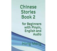 Chinese Stories Book 2: for Beginners with Pinyin, English and Audio