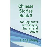 Chinese Stories Book 3: for Beginners with Pinyin, English and Audio