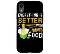 Chinese Take Out - Everything is better with Chinese food Case for iPhone XR