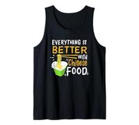 Chinese Take Out - Everything is Better with Chinese Food Tank Top