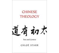Chinese Theology: Text and Context