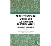 Chinese Traditional Wisdom and Contemporary Education Values : Sustainability and Well-being