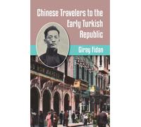 Chinese Travelers to the Early Turkish Republic