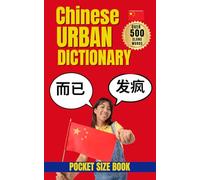 Chinese Urban Dictionary: 500 Real Chinese Slang Words with Meanings, Examples, and English Translations