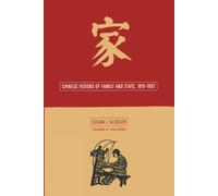 Chinese Visions of Family and State 1915-1953 (Asia: Local Studies/ Global Themes): Volume 5