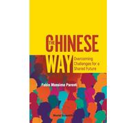 Chinese Way, The: Overcoming Challenges For A Shared Future
