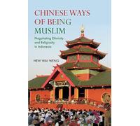 Chinese Ways of Being Muslim - Negotiating Ethnicity and Religiosity in Indonesia (NIAS Monographs): 140