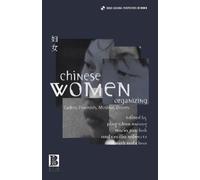Chinese Women Organizing: Cadres, Feminists, Muslims, Queers: 19 (Cross-Cultural Perspectives on Women)