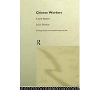 Chinese Workers: A New History: 02 (Routledge Studies in the Modern History of Asia)
