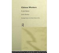 Chinese Workers: A New History: 02 (Routledge Studies in the Modern History of Asia)