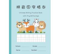 Chinese Writing Practice Book: Pinyin & Tianzige (Animals Cover) - Quinn Press Chinese Writing Series: Mandarin Pinyin + Tianzige Workbook with Cute ... Press Chinese Writing Series - School Themed)