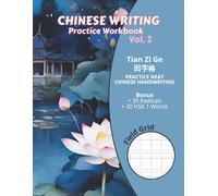 Chinese Writing Practice Book - Volume 2: Practice Mandarin Characters with Tian Zi Ge Grids, 8,5x11 Inches, 120 Pages.: A Clean and Focused Workbook ... Learners (Chinese Writing Practice Books)
