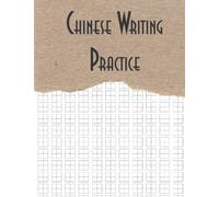 Chinese Writing Practice: Learn Mandarin Handwriting Characters With Tian Zi Ge Chinese Character Notebook For kids and Adults