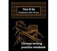 Chinese Writing Practice Notebook with Pinyin: Tian Zi Ge Grid Paper for Beginners | 120 Pages for Learning Mandarin Characters