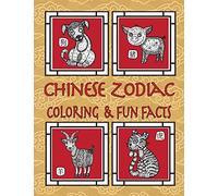 Chinese Zodiac Coloring & Fun Facts: Zodiac Animals, Horoscopes & Astrology; Anti-Stress Coloring: Children to Adults