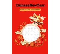 ChineseNewYear Word Search Puzzle Book: Word Searches with Easy-to-Read Print about Chinese New Year, Lucky Lanterns, Zodiac Animals, Celebration and ... Celebrations, Holidays and Family Gatherings.