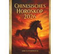 Chinesisches Horoskop 2026: Das Jahr des Feuerpferdes