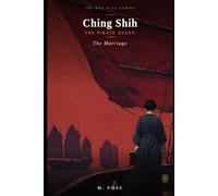 Ching Shih: The Pirate Queen - The Marriage (The Red Flag Series)