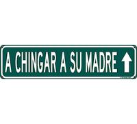 Chingar A Su Madre Funny Mexican Spanish Humor 4X16 Inch Street Sign Vintage Aluminum Sign Home Bar Latino Humor Wall Decor