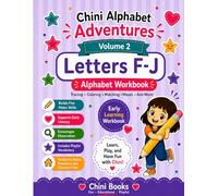 Chini Alphabet Adventures Volume 2 Letters F-J Alphabet Workbook: Tracing, Coloring, Matching, Mazes and Early Learning Activities