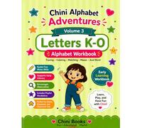 Chini Alphabet Adventures Volume 3 Letters K-O Alphabet Workbook: Tracing, Coloring, Matching, Mazes and Early Learning Activities