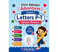 Chini Alphabet Adventures Volume 4 Letters P-T Alphabet Workbook: Tracing, Coloring, Matching, Mazes and Early Learning Activities