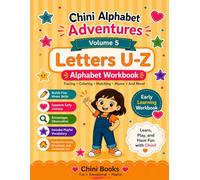 Chini Alphabet Adventures Volume 5 Letters U-Z Alphabet Workbook: Tracing, Coloring, Matching, Mazes and Early Learning Activities