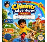 Chinnu Adventures Volume 1: 3 Bilingual Tamil-English Stories About Friendship, Kindness, and Everyday Adventures for Ages 3-6