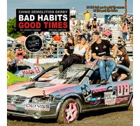 CHINO DEMOLITION DERBY BAD HABITS GOOD TIMES: by Joseph Chavez
