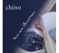 Chino - These Were Different Times