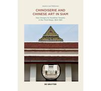 Chinoiserie and Chinese Art in Siam : New Designs for Buddhist Temples in the Third Reign, 1824-1851