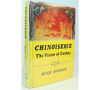 Chinoiserie: The vision of Cathay