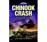 Chinook Crash : The Crash of RAF Chinook Helicopter ZD576 on the Mull of Kintyre