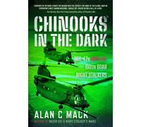 Chinooks in the Dark : MH-47s, And The 160TH SOAR Night Stalkers