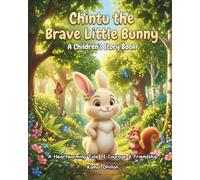 Chintu The Brave Little Bunny: A Children’s Story Book About Courage, Friendship, and Overcoming Fear