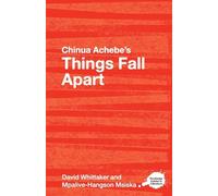 Chinua Achebe's Things Fall Apart: A Routledge Study Guide (Routledge Guides to Literature)