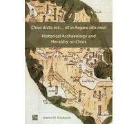 Chios dicta est et in Aegæo sita mari: Historical Archaeology and Heraldry on Chios