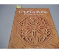 Chip Carving: Techniques and Patterns