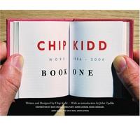 Chip Kidd: Book One: Work: 1986-2006: Bk. 1