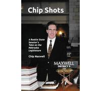 Chip Shots: A Rookie State Senator's Take on the Nebraska Legislature
