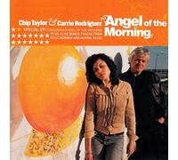 Chip Taylor and Carrie Rodriguez - Angel Of The Morning [Us Import]