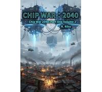 Chip War 2040 Volume 2: Part One Volume 2