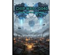 Chip War 2040 Volume 2: Part One Volume 2